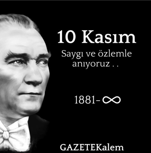 Türkiye Cumhuriyeti’nin kurucusu, büyük devlet adamı Gazi Mustafa Kemal Atatürk’ü,