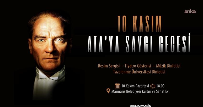 Marmaris’te “Ata’ya Saygı Gecesi” düzenlenecek Marmaris’te Ulu Önder Mustafa Kemal Atatürk’ün sevdiği türkülerin seslendirileceği, çocuk