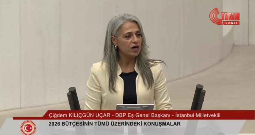 2026 Bütçesi TBMM Genel Kurulu’nda… Çiğdem Kılıçgün Uçar: 27 Şubat çağrısı ile ülkede ve Orta Doğu’da milyonların umudu olan Sayın Öcalan’ın umut hakkının uygulanması en önemli haktır Demokratik Bölgeler Partisi (DBP) Eş Genel Başkanı Çiğdem Kılıçgün Uçar,