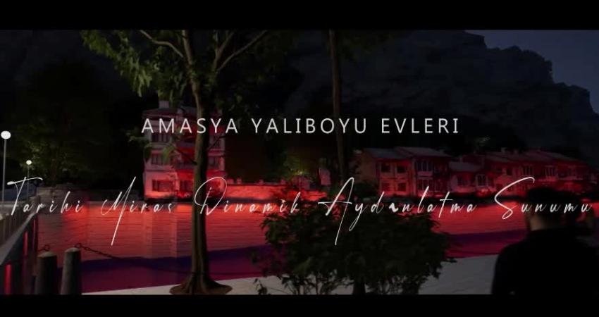Amasya’da Yeşilırmak Nehri üzerindeki Yalıboyu Evleri ile Harşena Dağı’nın aydınlatılmasına