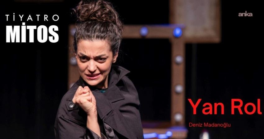 Merve Polat’ın ödüllü oyunu “Yan Rol”, hafta sonu Şişli Tiyatrosu’nda sahnelenecek Bir oyuncunun yaptığı meslekle, en yakın arkadaşları ve ailesiyle yüzleşme