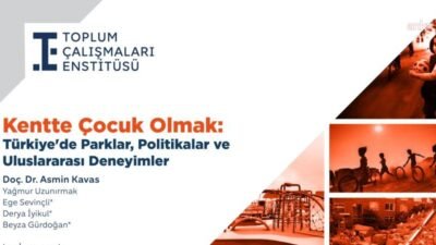 Toplum Çalışmaları Enstitüsü (TÇE), Türkiye’deki çocukların kentsel mekanlardaki durumunu ve