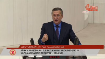 TBMM Genel Kurulu'nda konuşan İYİ Parti Kocaeli Milletvekili Lütfü Türkkan, "Kamuoyunda