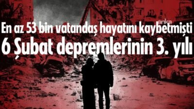 6 Şubat depremlerinin üçüncü yılında, büyük yıkıma uğrayan illerde yaşamını