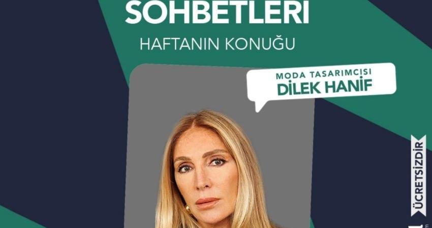 Ankara Büyükşehir Belediyesi, Kocatepe Sohbetleri kapsamında moda tasarımcısı Dilek Hanif’i, 31 Ocak Cumartesi