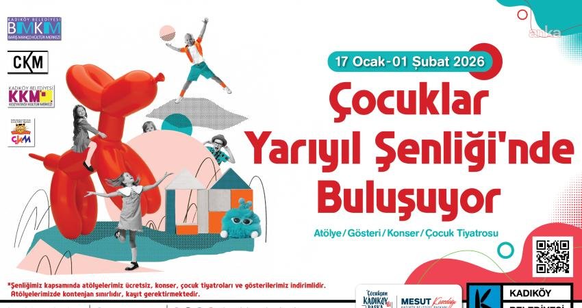Kadıköy Belediyesi, yarıyıl tatilinde çocuklar için "Yarıyıl Şenliği" düzenliyor. 17