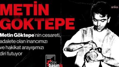 DİSK Basın-İş, gazeteci Metin Göktepe'nin katledilişinin 30'uncu yılına ilişkin yaptığı