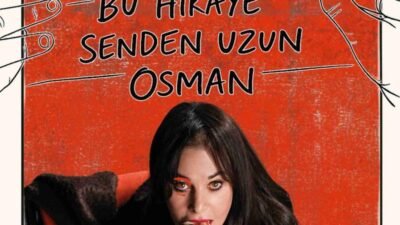 Yazar Aylin Balboa’nın kaleme aldığı “Bu Hikaye Senden Uzun Osman”