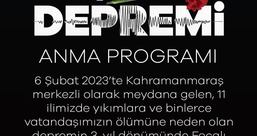 Kahramanmaraş merkezli 6 Şubat 2023 depremlerinin üçüncü yılında, Foça’da düzenlenecek