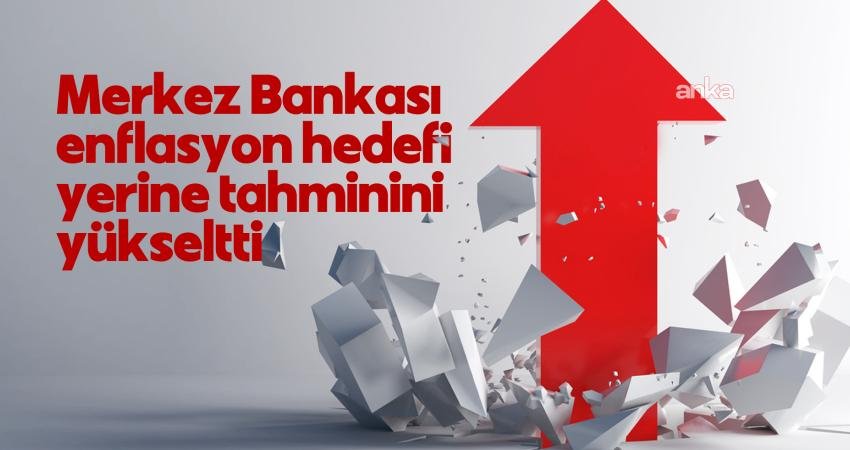 Merkez Bankası enflasyon hedefini değiştirmedi ama tahminin üst sınırını yüzde