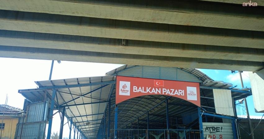 Edirne’de Ulus Pazarı kapandı… Belediye Balkan Pazarı’nı açıyor Edirne’de kapatılan Ulus Pazarı’nın yerine kurulacak Balkan Pazarı için hazırlıkları