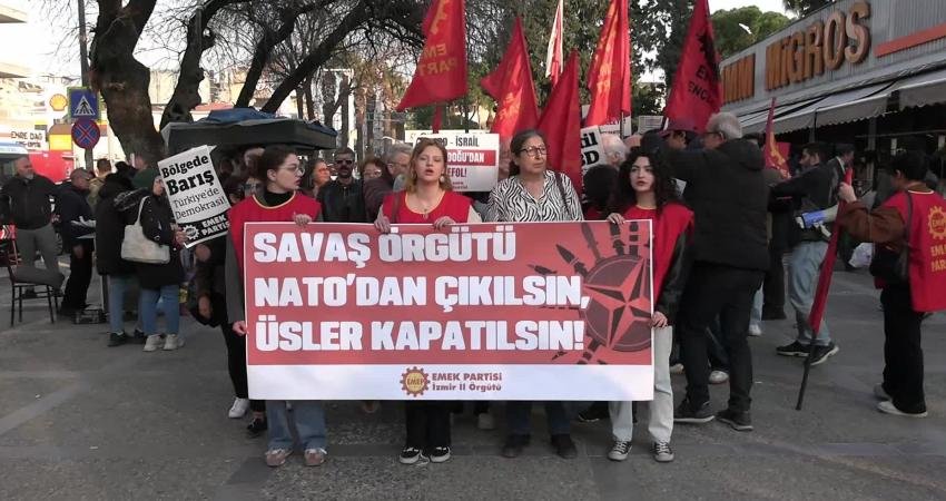 Emek Partisi İzmir İl Örgütü, 'Savaş örgütü NATO dağıtılsın, üsler