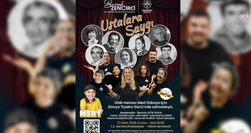 Germencik Belediyesi’nden DMD hastası Mert’e destek Germencik Belediyesi, 27 Mart'ta sahnelenecek "Ustalara Saygı" adlı tiyatro oyunun tüm