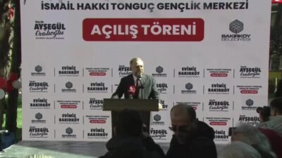 Bakırköy'de İsmail Hakkı Tonguç Gençlik Merkezi açılışında konuşan CHP Genel