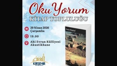 Kırşehir Belediyesi OkuYorum Kitap Topluluğu, “Semerkant” adlı romanı değerlendirecek Kırşehir Belediyesi OkuYorum Kitap Topluluğu, 29 Nisan Çarşamba günü Ahi Evran