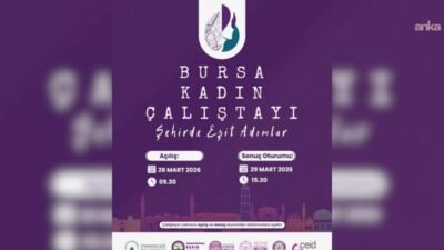 Bursa’da kadınların sesi, emeği ve iradesiyle şekillenecek özel buluşma için