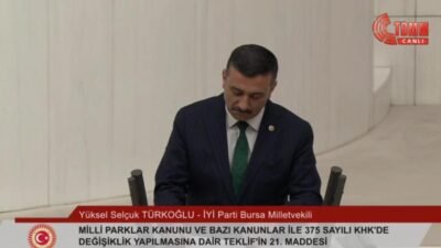 TBMM Genel Kurulu'nda konuşan İYİ Parti Bursa Milletvekili Yüksel Selçuk Türkoğlu,