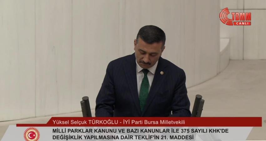 TBMM Genel Kurulu'nda konuşan İYİ Parti Bursa Milletvekili Yüksel Selçuk Türkoğlu,