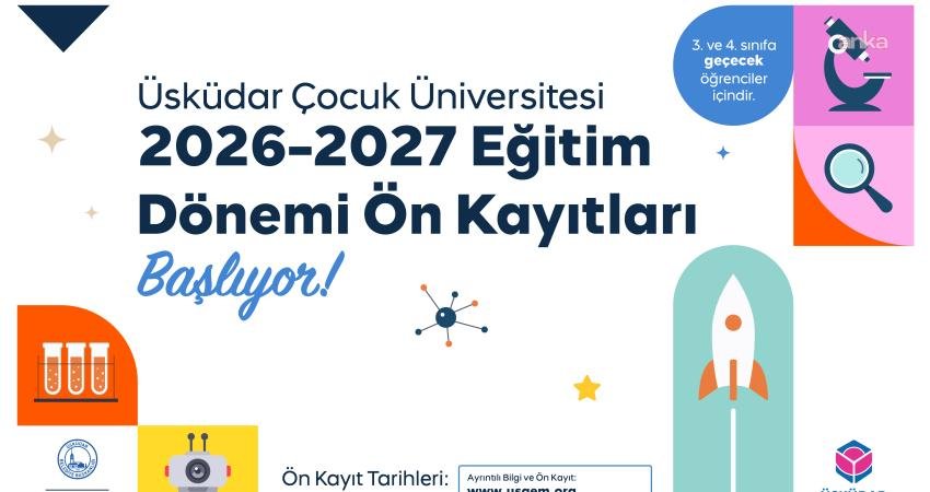 Üsküdar Çocuk Üniversitesi’nde 2026–2027 eğitim dönemi ön kayıtları başlıyor Üsküdar Belediyesi bünyesinde faaliyet gösteren Üsküdar Çocuk Üniversitesi, 2026–2027 eğitim