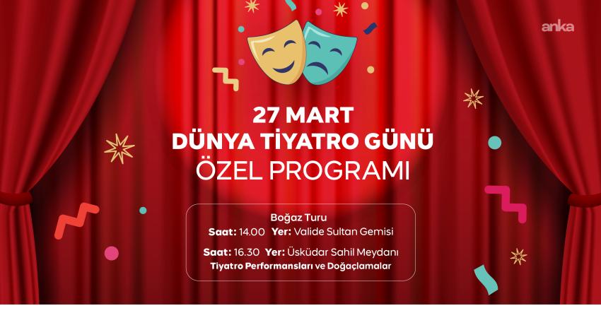 Üsküdar Belediyesi, 27 Mart Dünya Tiyatro Günü kapsamında tiyatro dünyasının