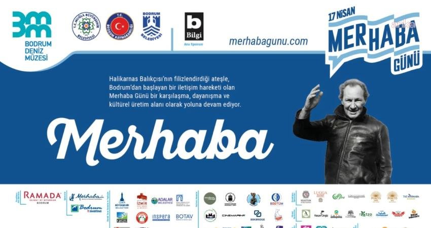 “2026 Merhaba Günü” etkinlikleri, Nisan ayında Bodrum’dan yurda yayılacak Bodrum Deniz Müzesi’nin Bilgi Yayınevi ana sponsorluğu ve Muğla Büyükşehir