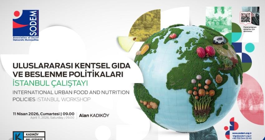 Alan Kadıköy, “Uluslararası Kentsel Gıda ve Beslenme Politikaları İstanbul Çalıştayı”na ev sahipliği yapacak Kadıköy Belediyesi ile Sosyal Demokrat Belediyeler Derneği (SODEM) iş birliğinde
