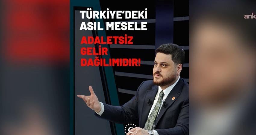 Bağımsız Türkiye Partisi (BTP) Genel Başkanı Hüseyin Baş, Türkiye’de temel sorunun