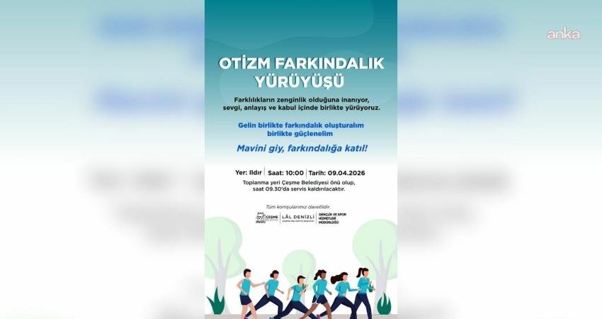 Çeşme’de “Otizm Farkındalık Yürüyüşü” düzenleniyor Çeşme Belediyesi, otizm konusunda toplumsal farkındalığı artırmak amacıyla anlamlı bir