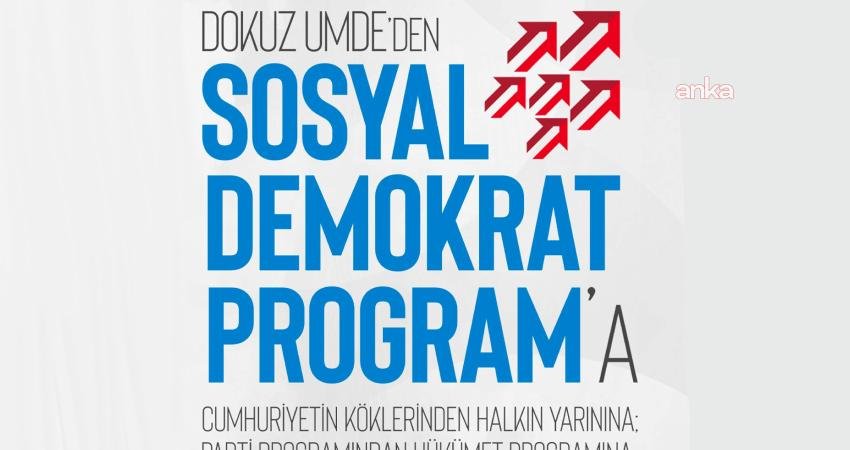 CHP ve SDD’den “Dokuz Umde’den Sosyal Demokrat Programa” etkinliği CHP ve SDD’nin birlikte düzenlediği "Dokuz Umde’den Sosyal Demokrat Programa: