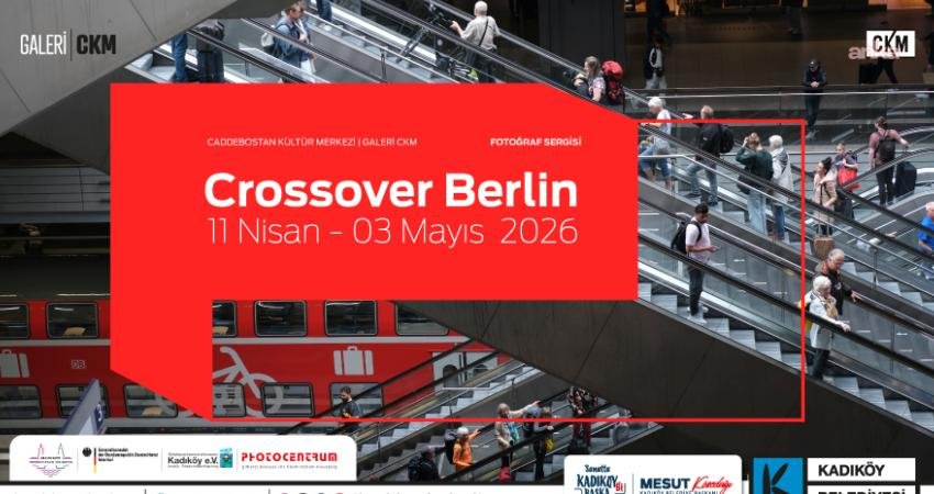 Kadıköy Belediyesi tarafından Caddebostan Kültür Merkezi’nde düzenlenecek “Crossover Berlin” fotoğraf