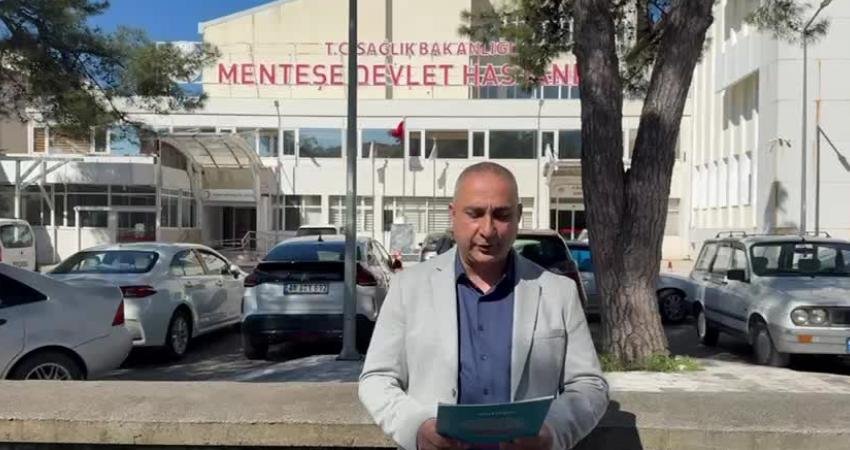 Demokratik Sağlık-Sen Anadolu Şube Başkanı Abdullah Gül, Menteşe Devlet Hastanesi’nin