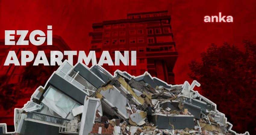 Kahramanmaraş'ta 6 Şubat depremlerinde 35 kişinin hayatını kaybettiği Ezgi Apartmanı'nın