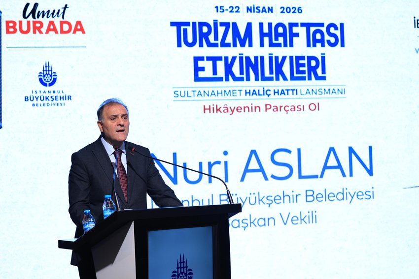İBB Başkanvekili Nuri Aslan, Turizm Haftası açılışı töreni ve İstanbul’un