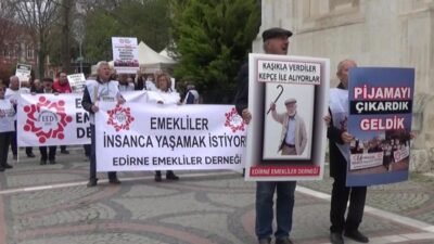 Edirne’de emekliler, artan hayat pahalılığı karşısında aylıklarının yetersiz olmasına tepki