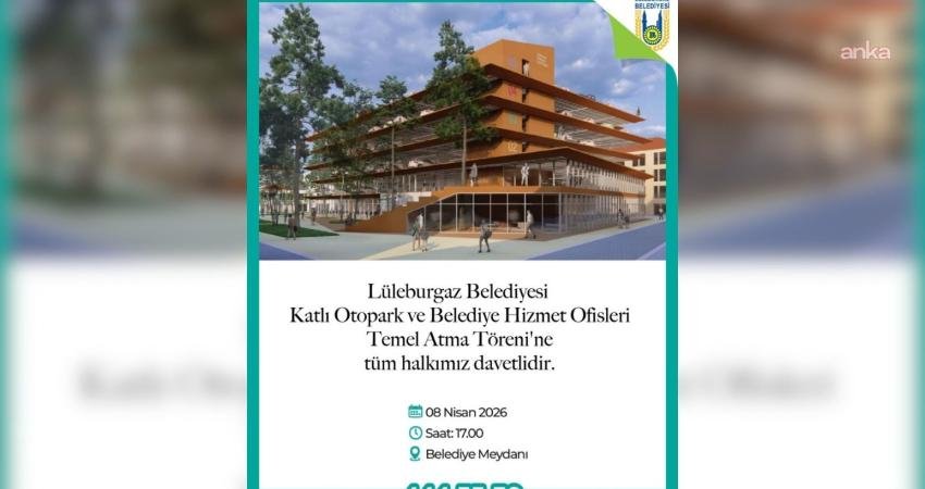 Lüleburgaz Belediyesi Katlı Otopark ve Belediye Hizmet Ofisleri’nin temeli, yarın