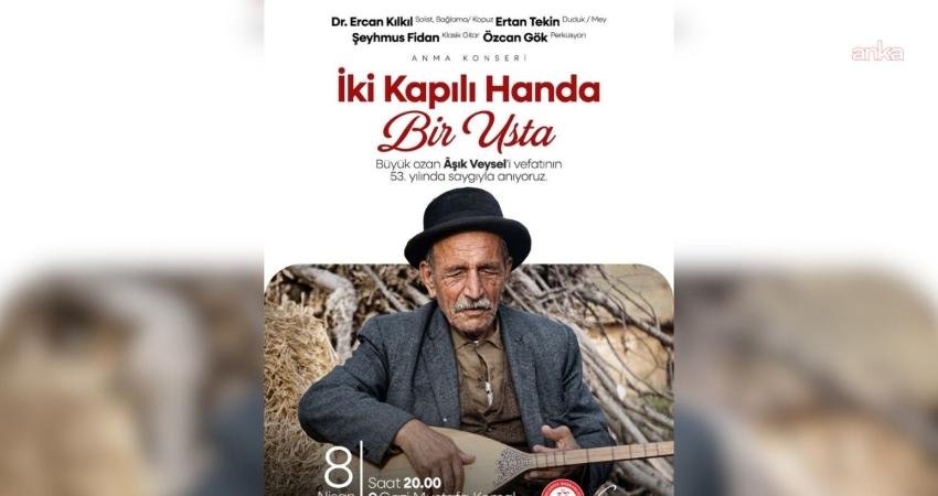 Menteşe, Âşık Veysel’i “İki Kapılı Handa Bir Usta” konseriyle anacak Menteşe Belediyesi, Anadolu ozanlık geleneğinin simge ismi Âşık Veysel'i, vefatının