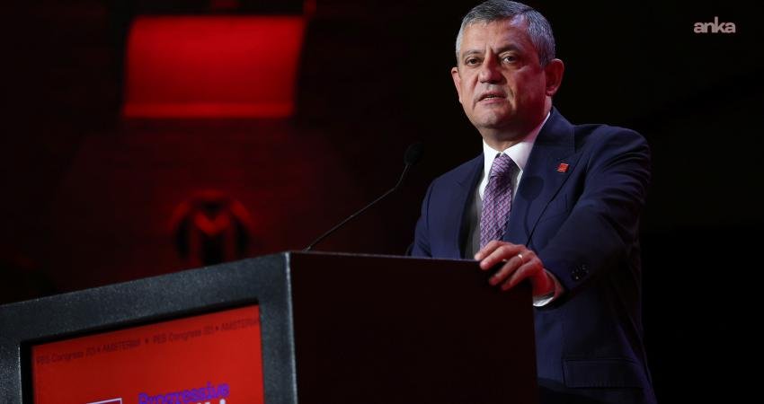CHP Genel Başkanı Özgür Özel; Sosyalist Enternasyonal ve Avrupa Sosyalist