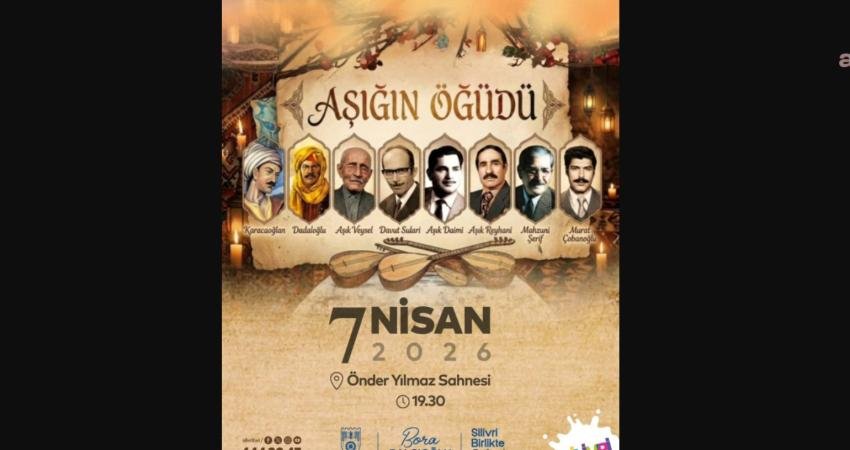 Silivri Belediyesi’nden “Aşığın Öğüdü” programı Silivri Belediyesi, Karacaoğlan, Dadaloğlu, Aşık Veysel, Davut Sulari, Aşık Daimi,