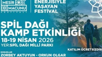 Uluslararası Manisa Mesir Macunu Festivali kapsamında düzenlenecek Spil Dağı Kamp