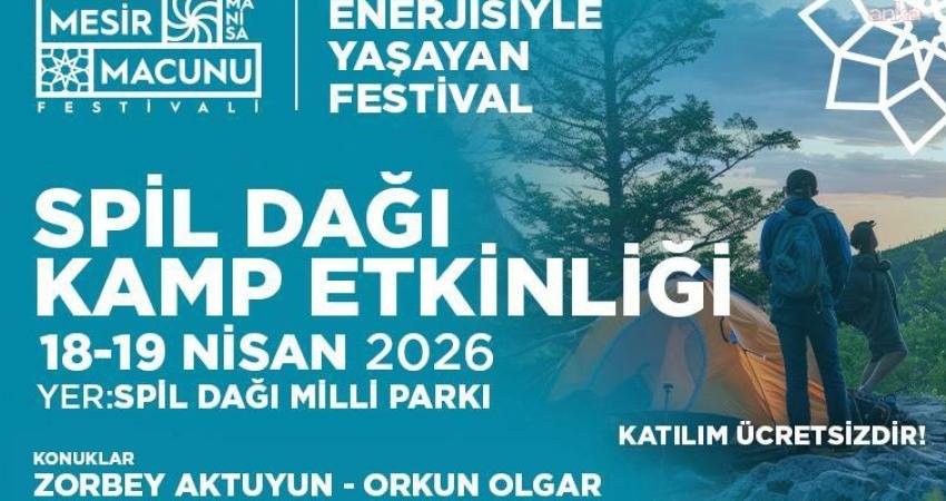 Uluslararası Manisa Mesir Macunu Festivali kapsamında düzenlenecek Spil Dağı Kamp