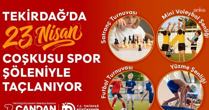 Tekirdağ’da 23 Nisan coşkusu, “Spor Şöleni” ile taçlanıyor Tekirdağ Büyükşehir Belediyesi, 23 Nisan Ulusal Egemenlik ve Çocuk Bayramı
