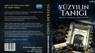 Gazeteci Atakan Çelik'in kaleme aldığı "Yüzyılın Tanığı: Anadolu Ajansı'nın Asırlık