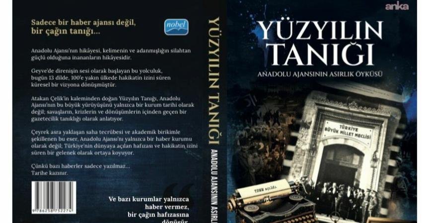 “Yüzyılın Tanığı: Anadolu Ajansı’nın Asırlık Öyküsü” adlı kitap yayımlandı Gazeteci Atakan Çelik'in kaleme aldığı "Yüzyılın Tanığı: Anadolu Ajansı'nın Asırlık
