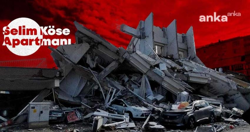 6 Şubat depremlerinde yıkılarak 43 kişiye mezar olan Selim Köse