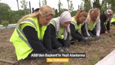 Ankara Büyükşehir Belediyesi, yaz mevsiminin yaklaşmasıyla Başkent genelindeki park ve