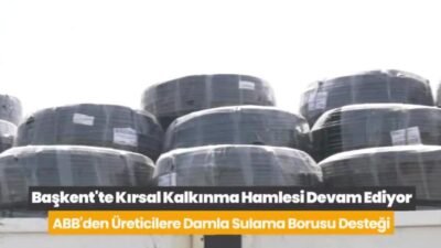 Ankara Büyükşehir Belediyesi, bitki üreticilerine yönelik damla sulama borusu desteğine