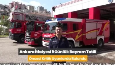 Ankara İtfaiyesi, 9 günlük Kurban Bayramı tatili için vatandaşlara önemli