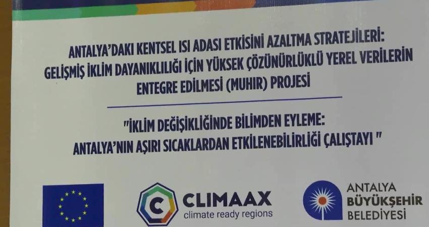 Antalya’da iklim direnci için ikinci adım Antalya Büyükşehir Belediyesi’nin geçen aylarda düzenlediği 'İklim Değişikliğinde Bilimden Eyleme: