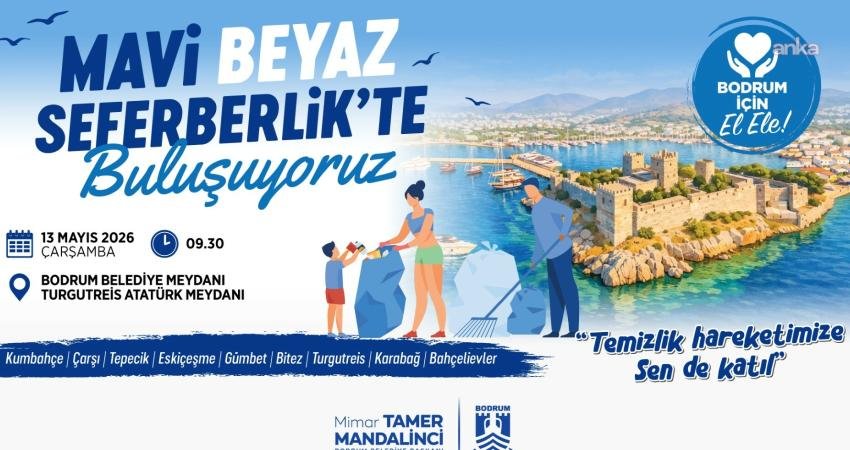 Bodrum Belediyesi tarafından "Mavi Beyaz Seferberlik" sloganıyla başlatılan temizlik seferberliğinin