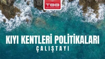 Türkiye Belediyeler Birliği tarafından “Kıyı Yönetiminde Güçlenen Yerel Yönetimler” başlığıyla